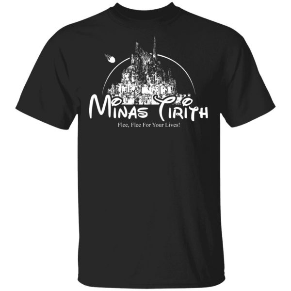 Minas Tirith Flee Flee For Your Lives Shirt, Hoodie, Tank 3