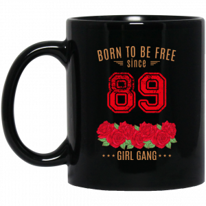 89, Born To Be Free Since 89 Birthday Gift Mug Coffee Mugs