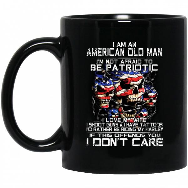 I Am An American Old Man Not Afraid To Be Patriotic Mug 3