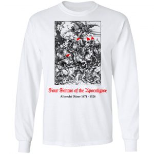 Four Santas Of The Apocalypse Albrecht Dürer 1471 1528 Shirt, Hoodie, Tank 21