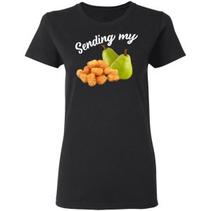 Sending My Tots And Pears Shirt, Hoodie, Tank 18