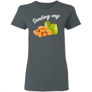 Sending My Tots And Pears Shirt, Hoodie, Tank 19