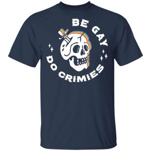 Skull Be Gay Do Crimes LGBT Shirt, Hoodie, Tank 16