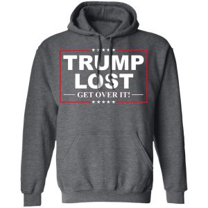 Trump Lost Get Over It Funny Biden Victory Shirt, Hoodie, Tank 24