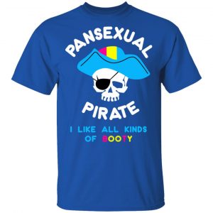 Pansexual Pirate I Like All Kinds Of Booty Shirt, Hoodie, Tank 17