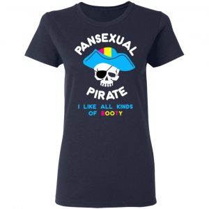 Pansexual Pirate I Like All Kinds Of Booty Shirt, Hoodie, Tank 20