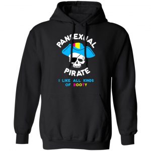 Pansexual Pirate I Like All Kinds Of Booty Shirt, Hoodie, Tank 22