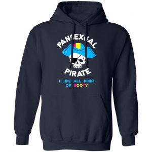 Pansexual Pirate I Like All Kinds Of Booty Shirt, Hoodie, Tank 23