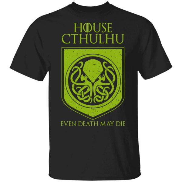 House Cthulhu Even Death May Die Shirt, Hoodie, Tank 3