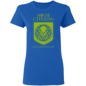 House Cthulhu Even Death May Die Shirt, Hoodie, Tank 20
