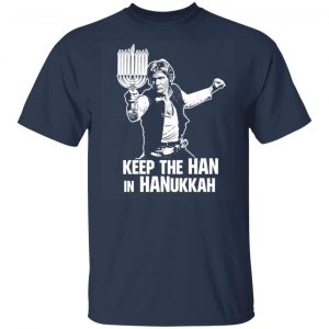 Keep The Han In Hanukkah Shirt, Hoodie, Tank 8