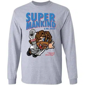 Super Mankind & Mr Socko Have A Nice Day Shirt, Hoodie, Tank 20