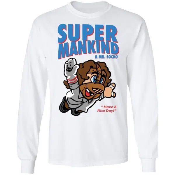 Super Mankind & Mr Socko Have A Nice Day Shirt, Hoodie, Tank 10