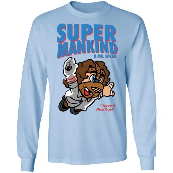 Super Mankind & Mr Socko Have A Nice Day Shirt, Hoodie, Tank 11