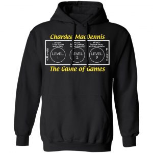 Chardee MacDennis The Game of Games Shirt, Hoodie, Tank 22
