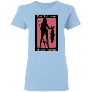 Eat Salmon The Other Pink Meat Shirt, Hoodie, Tank 9