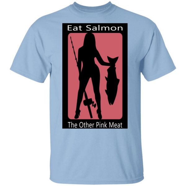 Eat Salmon The Other Pink Meat Shirt, Hoodie, Tank 3