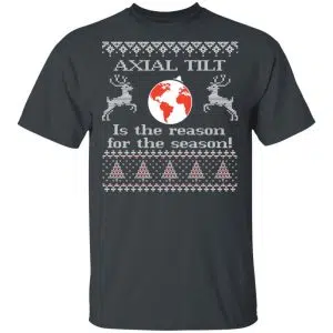 Axial Tilt Is The Reason For The Season Shirt, Hoodie, Sweater 15