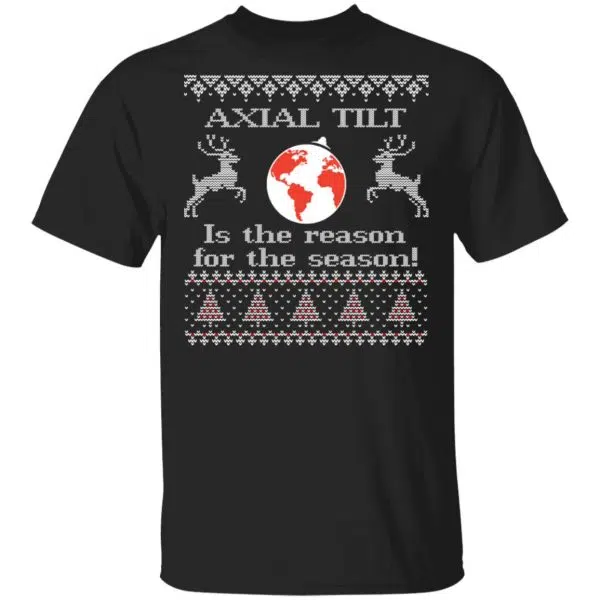 Axial Tilt Is The Reason For The Season Shirt, Hoodie, Sweater 3