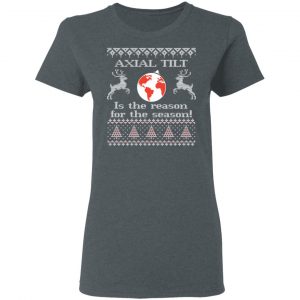 Axial Tilt Is The Reason For The Season Shirt, Hoodie, Sweater 19