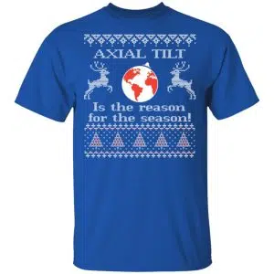 Axial Tilt Is The Reason For The Season Shirt, Hoodie, Sweater 17
