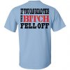 If You Can Read This The Bitch Fell Off Shirt, Hoodie, Tank 1