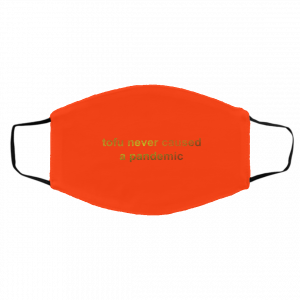Tofu Never Caused A Pandemic Face Mask 17