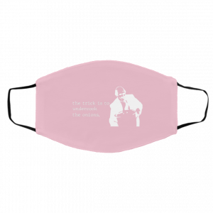 The Trick Is To Undercook The Onions Dunder Mifflin Face Mask 21