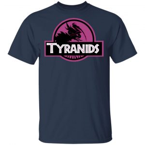 Tyranids Jurrasic Park Shirt, Hoodie, Tank 8 Tyranids Jurrasic Park Shirt, Hoodie, Tank 8