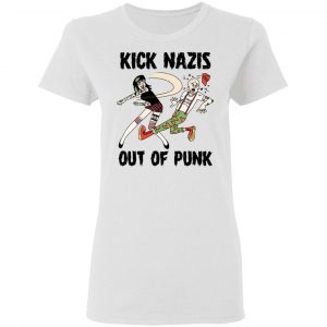 Kick Nazis Out Of Punk Shirt, Hoodie, Tank 18
