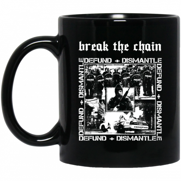 Break The Chain Defund + Dismantle Mug 3