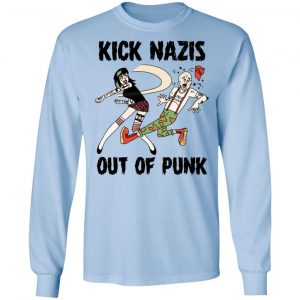 Kick Nazis Out Of Punk Shirt, Hoodie, Tank 22