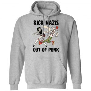Kick Nazis Out Of Punk Shirt, Hoodie, Tank 23