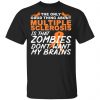 The Only Good Thing About Multiple Sclerosis Is That Zombies Don't Want My Brains Shirt, Hoodie, Tank 1