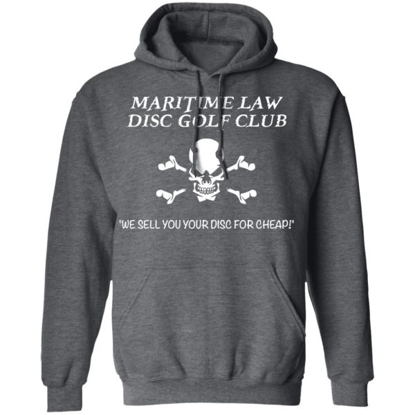 Maritime Law Disc Golf Club We Sell You Your Disc For Cheap Shirt