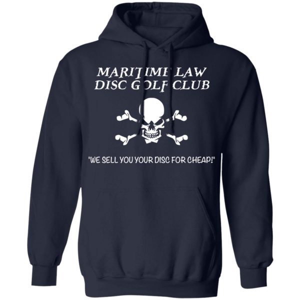 Maritime Law Disc Golf Club We Sell You Your Disc For Cheap Shirt