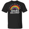 Radiate Positivity Rainbow Shirt, Hoodie, Tank 2