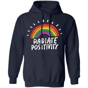 Radiate Positivity Rainbow Shirt, Hoodie, Tank 23