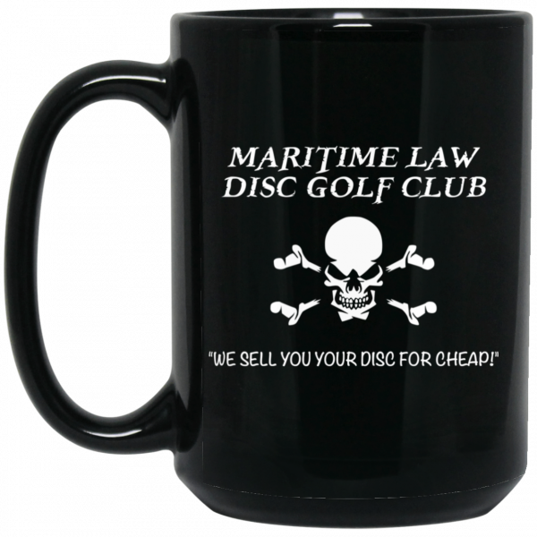 Maritime Law Disc Golf Club We Sell You Your Disc For Cheap Mug 0sTees