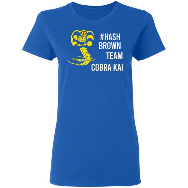 #Hash Brown Team Cobra Kai Shirt, Hoodie, Tank Apparel 10