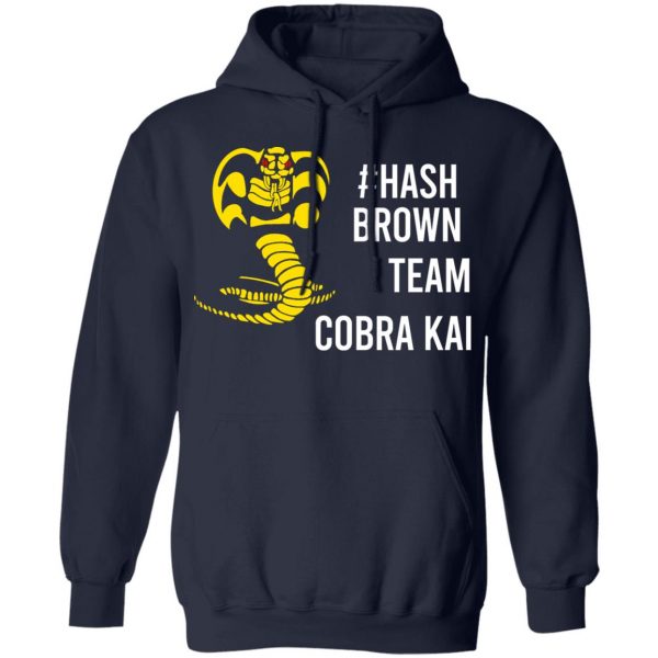 #Hash Brown Team Cobra Kai Shirt, Hoodie, Tank Apparel 12