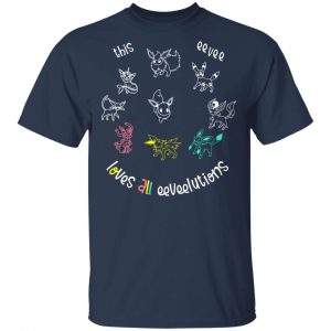 This Eevee Loves All Eeveelutions Pokemon Shirt, Hoodie, Tank 16