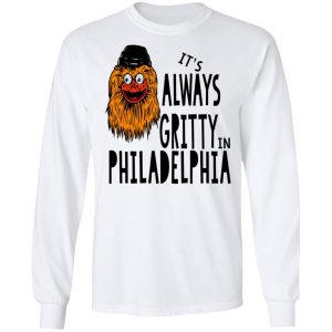It's Always Gritty In Philadelphia Shirt, Hoodie, Tank 8 It's Always Gritty In Philadelphia Shirt, Hoodie, Tank 8