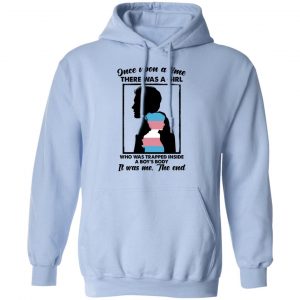 Once Upon A Time There Was A Girl Who Was Trapped Inside A Boy's Body Shirt, Hoodie, Tank 25