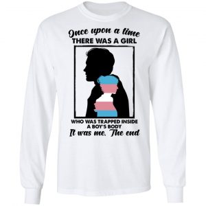 Once Upon A Time There Was A Girl Who Was Trapped Inside A Boy's Body Shirt, Hoodie, Tank 21