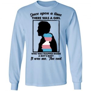 Once Upon A Time There Was A Girl Who Was Trapped Inside A Boy's Body Shirt, Hoodie, Tank 22