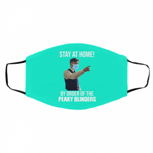 Stay At Home By Order Of The Peaky Blinders Face Mask 26 Stay At Home By Order Of The Peaky Blinders Face Mask 26