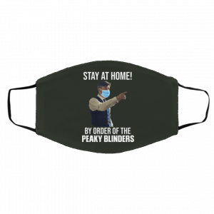 Stay At Home By Order Of The Peaky Blinders Face Mask 19 Stay At Home By Order Of The Peaky Blinders Face Mask 19