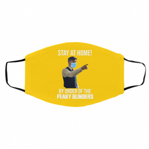 Stay At Home By Order Of The Peaky Blinders Face Mask 20 Stay At Home By Order Of The Peaky Blinders Face Mask 20