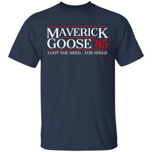 Danger Zone Maverick Goose 85' I Got The Need ... For Speed Shirt, Hoodie, Tank 16